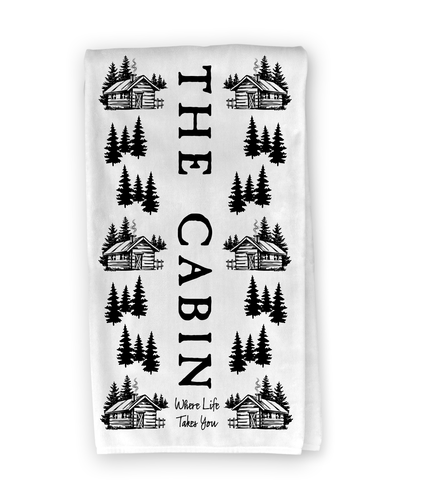 The Cabin Adventure Kitchen Towel - Where Life Takes You